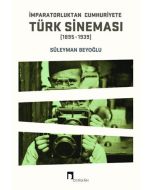 İmparatorluktan Cumhuriyete Türk Sineması (1895-1939)