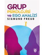 Grup Psikolojisi ve Ego Analizi