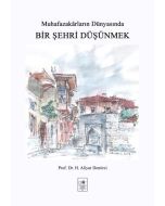 Muhafazakarların Dünyasında Bir Şehri Düşünmek