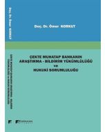 Çekte Muhatap Bankanın Araştırma - Bildirim Yükümlülüğü ve Hukuki Sorumluluğu
