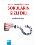 Başarılı İnsan İlişkilerinde Soruların Gizli Dili