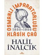 Osmanlı İmparatorluğu Klasik Çağ 1300 - 1600