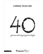 40 - Yaşanmasa Anlatılamayacak Yaşanmış Hikayeler