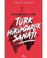 Kutadgu Bilig'e Göre Türk Hükümdarlık Sanatı