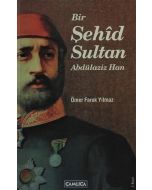 Bir Şehid Sultan Abdülaziz Han