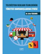 Televizyon Reklam Filmlerinin Tüketici Davranışlarına Etkisi