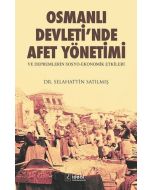 Osmanlı Devleti'nde Afet Yönetimi ve Depremlerin Sosyo Ekonomik Etkileri