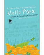 Mutlu Para - Daha Mutlu Harcama Yapmanın Bilimi