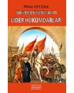 Türklerde Yönetim Sanatı - Lider Hükümdarlar
