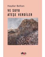 Ve Suyu Ateşe Verdiler