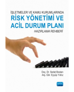 İşletmeler ve Kamu Kurumlarında Risk Yönetimi ve Acil Durum Planı Hazırlama Rehberi