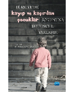 Türkiye'de Kayıp ve Kaçırılan Çocuklar Sorununa Bütüncül Yaklaşım