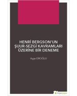 Henri Bergson’un Şuur - Sezgi Kavramları Üzerine Bir Deneme