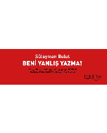 Beni Yanlış Yazma!
