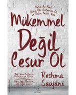 Mükemmel Değil Cesur Ol