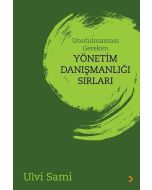 Unutulmaması Gereken Yönetim Danışmanlığı Sırları