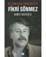 Bilinmeyen Yönleriyle Fikri Sönmez