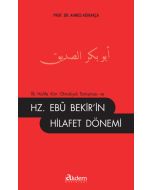 İlk Halife Kim Olmalıydı Tartışması ve Hz.Ebubekir'in Hilafet Dönemi