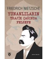 Yunanlıların Trajik Çağında Felsefe