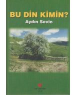Bu Din Kimin?