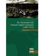 Çatışma - Diplomasi - İşgal Fav Yarımadası'nda Osmanlı - İngiliz Çekişmesi