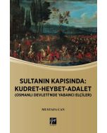 Sultanın Kapısında: Kudret-Heybet-Adalet