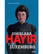 Sınırlara Hayır - Rosa Luxemburg 