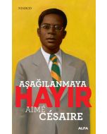 Aşağılanmaya Hayır - Aime Cesaire