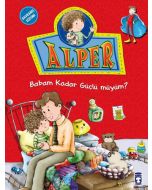 Alper - Babam Kadar Güçlü müyüm?