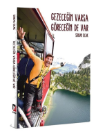 Gezeceğin Varsa Göreceğin de Var