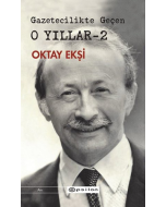 Gazetecilikte Geçen O Yıllar - 2