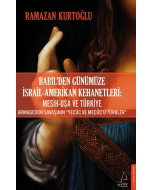 Babil’den Günümüze İsrail - Amerikan Kehanetleri: Mesih - USA ve Türkiye