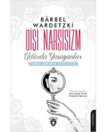 Dişi Narsisizm - Uçlarda Yaşayanlar