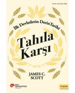 Tahıla Karşı - İlk Devletlerin Derin Tarihi