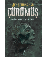 Çürümüş - Mükemmel Kurban