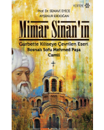 Mimar Sinan’ın Gurbette Kiliseye Çevrilen Eseri Bosnalı Sofu Mehmed Paşa Camii