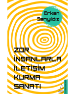 Zor İnsanlarla İletişim Kurma Sanatı