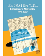 Hoş Çakal Hoş Tilki – Enis Batur’a Mektuplar 