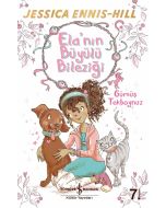 Ela’nın Büyülü Bileziği 1 - Gümüş Tekboynuz