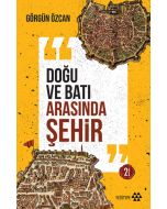 Doğu ve Batı Arasında Şehir
