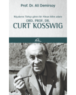 Rüyalarını Türkçe Gören Bir Bilim Adamı: Ord. Prof. Dr. Curt Kosswig