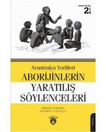 Avustralya Yerlileri Aborijinlerin Yaratılış Söylenceleri