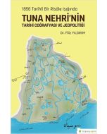 1856 Tarihli Bir Risale Işığında Tuna Nehri’nin Tarihi Coğrafyası ve Jeopolitiği