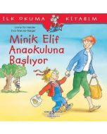 İlk Okuma Kitabım - Minik Elif Anaokuluna Başlıyor