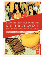 İslamiyet'ten Önce Türklerde Kültür ve Müzik