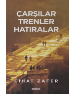 Çarşılar Trenler Hatıralar