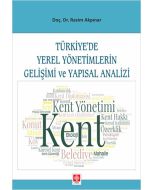 Türkiyede Yerel Yönetimlerin Gelişimi ve Yapısal Analizi