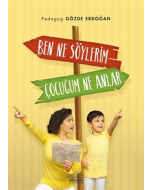 Ben Ne Söylerim Çocuğum Ne Anlar