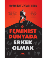 Feminist Dünyada Erkek Olmak