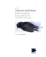 Bizim Burada Auschwitz’te ve Diğer Öyküler